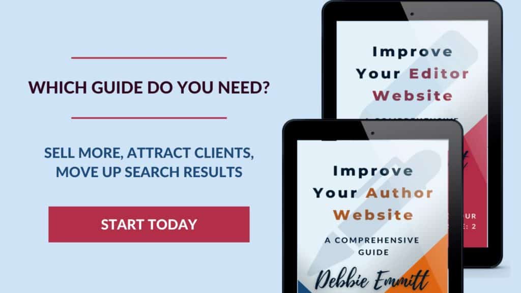 Which guide do you need? Improve Your Editor Website or Improve Your Author Website – sell more books, attract editing clients, move up search results