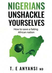 Nigerians Unshackle Yourselves by TE Anyansi