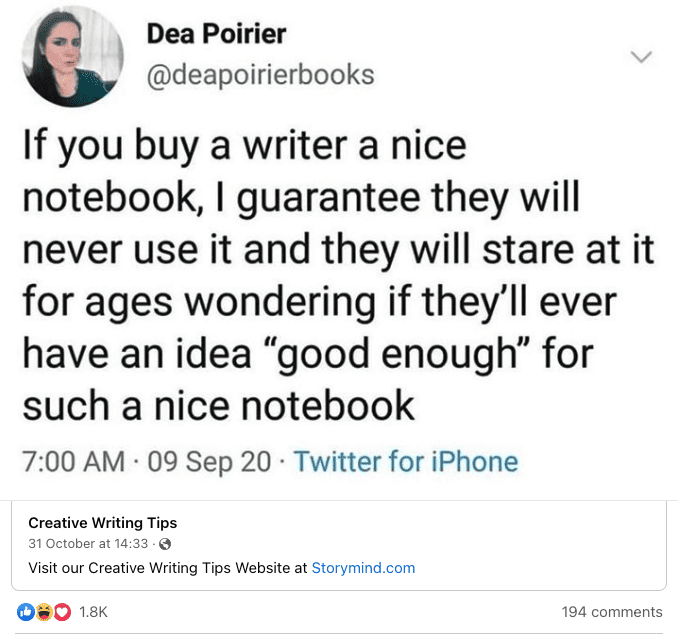 Screenshot of social media post by Dea Poirier: "If you buy a writer a nice notebook, I guarantee they will never use it and they will stare at it for ages wondering if they'll ever have an idea "good enough" for such a nice notebook."